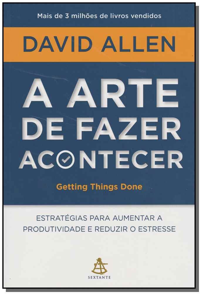 Capa do livro “A Arte de Fazer Acontecer” do autor David Allen, com fundo na cor azul e detalhes na cor laranja e branco.