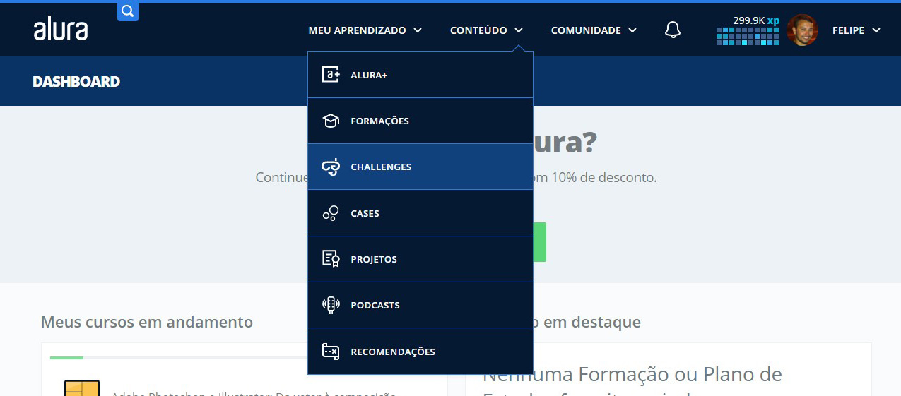 A imagem mostra a tela inicial da plataforma de cursos da Alura. No menu superior, o botão “Conteúdo” está aberto e apresenta os itens “Alura+”; “Formações”; “Challenges”; “Cases”; “Projetos”; “Podcasts”; “Recomendações”.