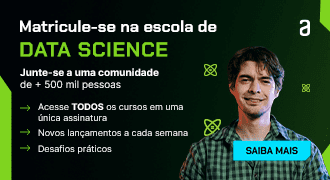 Banner da Escola de Data Science: Matricula-se na escola de Data Science. Junte-se a uma comunidade de mais de 500 mil estudantes. Na Alura você tem acesso a todos os cursos em uma única assinatura; tem novos lançamentos a cada semana; desafios práticos. Clique e saiba mais!