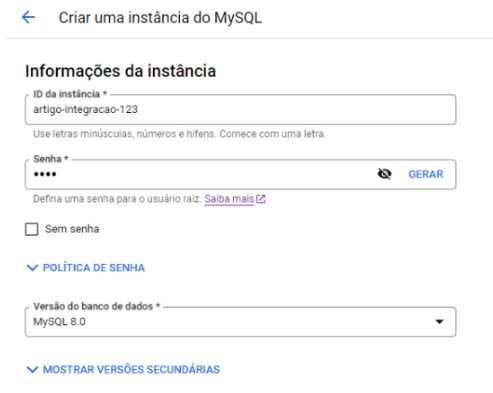 Captura de tela mostrando informações da instância MySQL sendo criada. O ID da instância é artigo-integração-123, há uma senha criptografada, e a versão do banco de dados é MySQL 8.0.