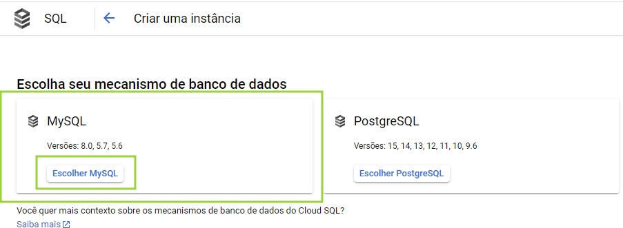 Captura de tela da página inicial de criação de uma instância no Google Cloud. É possível escolher entre PostgreSQL e MySQL, e um retângulo indica a escolha do MySQL.