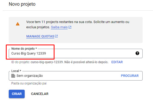 Tela para inclusão nomeada como ”Novo projeto”. Ela apresenta algumas lacunas na seguinte ordem, do topo para baixo: “Nome do projeto”, que encontra-se preenchido com o texto “Curso Big Query 12339”, e o “Local” da organização, que apresenta “Sem organização” na imagem. Abaixo há dois botões com as opções “criar” e “cancelar”.