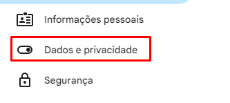 Tela de dados da conta Google com destaque, dentro de um retângulo vermelho, da opção Dados e privacidade.