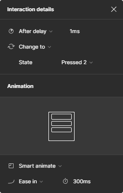 Print da janela de prototipagem, mostrando a seção “Interaction details” com a opção “After delay” selecionada com “1ms” de duração, e a seção “Animation” com a opção “Smart animate” escolhida, com o tipo de curva “Ease in” selecionada e “300ms” de duração.