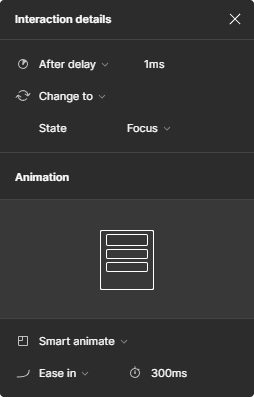 Print da janela de prototipagem, mostrando a seção “Interaction details” com a opção “After delay” selecionada com “1ms” de duração, e a seção “Animation” com a opção “Smart animate” escolhida, com o tipo de curva “Ease in” selecionada e “300ms” de duração.