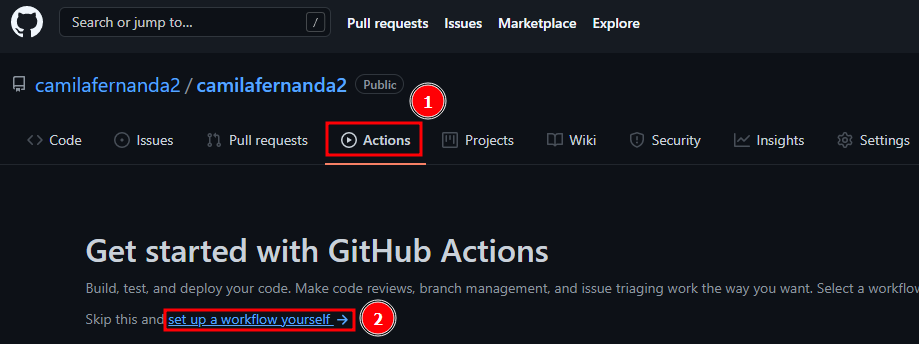 Tela do repositório camilafernanda2/camilafernanda2 no GitHub, onde está em destaque com o número 1 a opção Actions na barra superior ao arquivo. E com o número 2, está em destaque o texto em azul “set up a workflow yourself →”.