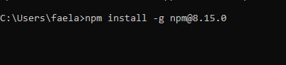 Tela de terminal com fundo em preto e letras em branco com o seguinte texto:“C:\Users\faela>npm install -g npm@8.15.0”