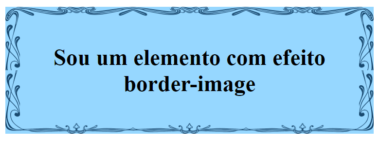Caixa retangular com fundo azul claro, e uma borda de imagem com traços desalinhados na cor preta, dentro da caixa tem a frase “Sou um elemento com efeito border-image”.