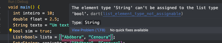 Uma captura de tela mostrando código na linguagem de programação Dart dentro de um IDE com destaque de sintaxe. O código inclui declarações de variáveis de diferentes tipos, como inteiros, doubles, strings e booleanos, além de coleções como listas e conjuntos contendo elementos de string. Duas linhas estão marcadas com indicadores de erro, sugerindo incompatibilidades de tipos nas atribuições.