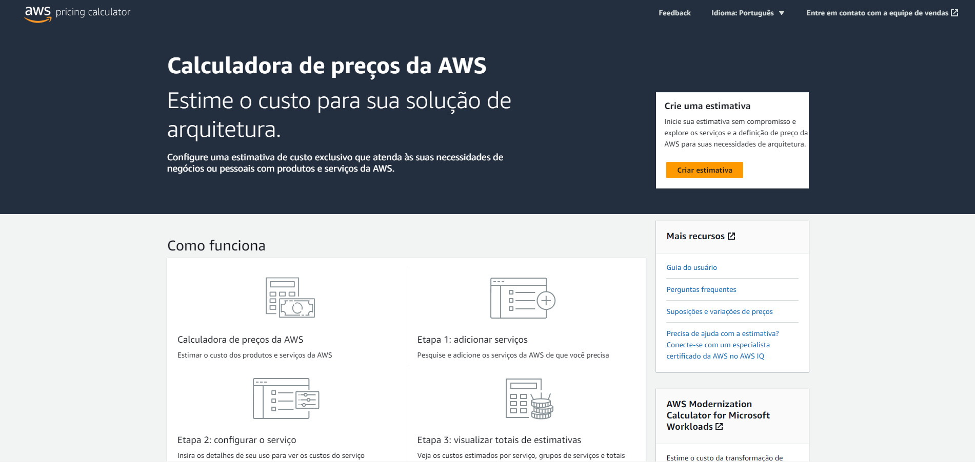 Captura de tela do site “Calculadora de preços da AWS”. Na imagem, o título do site, seguido de um subtítulo “Estime o custo para sua solução de arquitetura.”. No centro da imagem, à direita, há uma opção “Crie uma estimativa”, e um botão para iniciar. E no corpo da página, um tutorial de como é o funcionamento da calculadora.