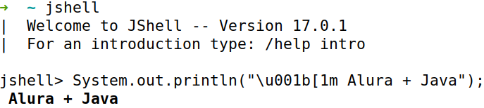 alt text: Tela do terminal interativo do Java, o JShell, imprimindo o texto Alura + Java em negrito