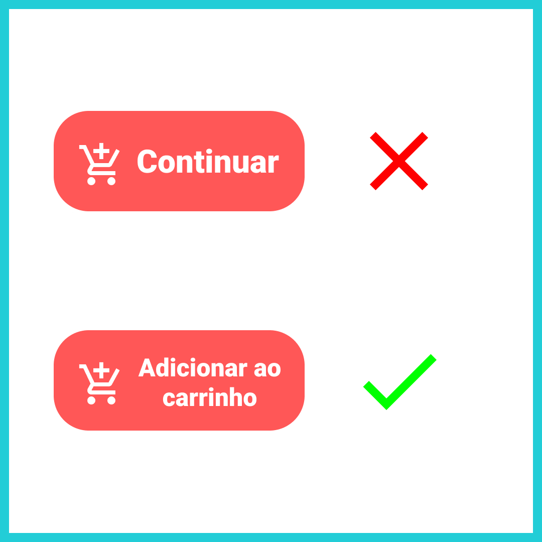 Imagem ilustrando o botão incorreto com a descrição “continuar” e o botão correto com a descrição “adicionar ao carrinho”.