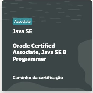 Card do caminho para a certificação “Associate”, no site da Oracle, exibindo o texto “Java SE Oracle Certified Associate, Java SE 8 Programmer”.