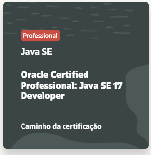Card do caminho para a certificação “Professional”, no site da Oracle, exibindo o texto “Java SE Oracle Certified Professional, Java SE 17 Developer”.