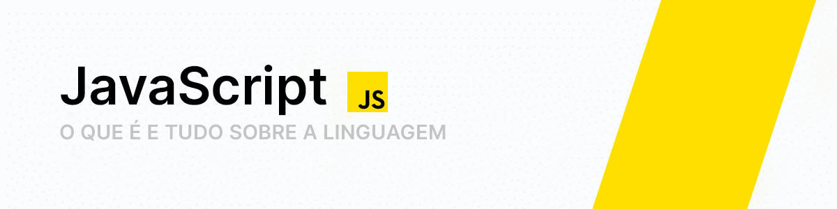 Guia de JavaScript: o que é e como aprender a linguagem mais popular do mundo?