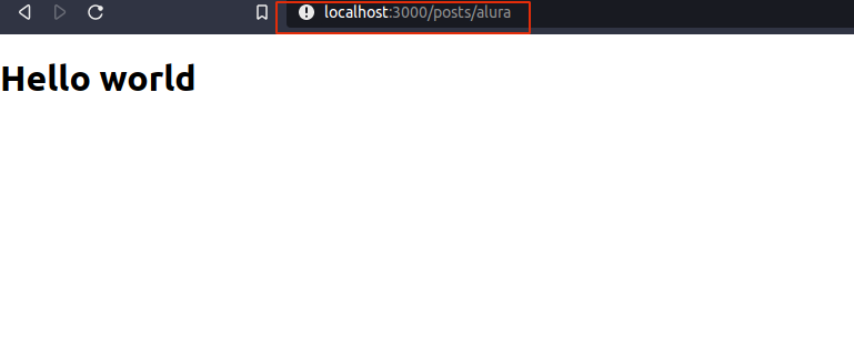 Acessando rota “/posta/alura” e caindo no componente criado mostrando um hello world.