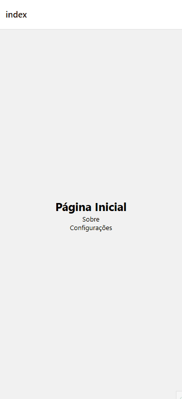 No centro da tela eu tenho o título Página Inicial e logo abaixo dois links com o texto Sobre e Configurações já no canto superior esquerdo da tela aparece o nome do arquivo que tem o texto index. Ao clicar no link com o texto Sobre a tela muda e o título da página passa ter o texto Sobre e os links passam a ter os textos Página inicial e Configurações e no canto superior esquerdo da tela da aplicação o nome do arquivo muda para sobre com uma seta para voltar para a página anterior. Em seguida, ao clicar no link Configurações, a página é modificada mais uma vez o texto do título passa a ser Configurações e os textos dos links passam a ser Página inicial e Sobre e no canto superior esquerdo da tela da aplicação o nome do arquivo muda para configuracoes com uma seta para voltar para a página anterior