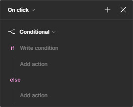 Janela de condicionais. No topo, está selecionada a opção “On click”. No corpo da janela, está selecionada a opção “Conditional”, e os links para selecionar a condição, ação do “if” e ação do “else”.