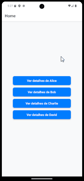 Tela de um aplicativo móvel exibindo a página "Home" com quatro botões azuis centralizados, cada um contendo um texto para visualizar detalhes de diferentes pessoas: "Ver detalhes de Alice", "Ver detalhes de Bob", "Ver detalhes de Charlie" e "Ver detalhes de David". Ao clicar em um botão é feito o redirecionamento para telas de detalhes que mostra o id e e-mail da pessoa selecionada