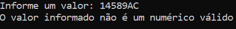 Recorte da tela do console onde o usuário informa a string `14589AC` e é mostrado como resultado a mensagem `O valor informado não é um numérico válido`.
