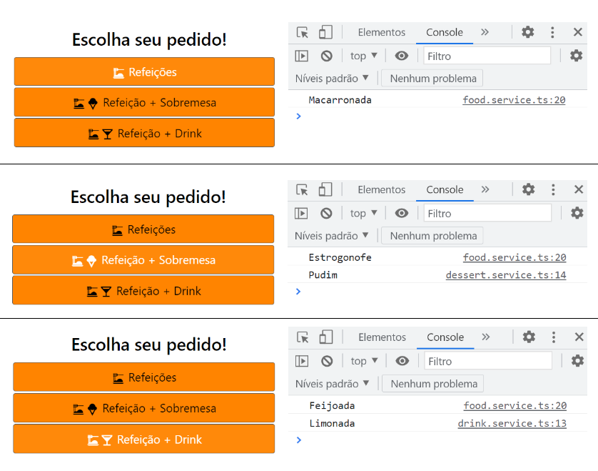 Imagem mostrando um título: Escolha seu pedido e três botões cor de laranja com os nomes: Refeições; Refeição + sobremesa e Refeição + drink e ao lado, imagem do console do navegador mostrando mensagens referentes aos serviços injetados