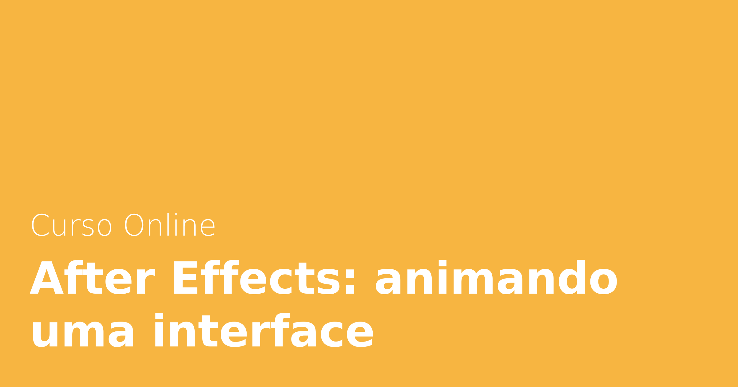 After Effects: animando uma interface | Alura Cursos Online