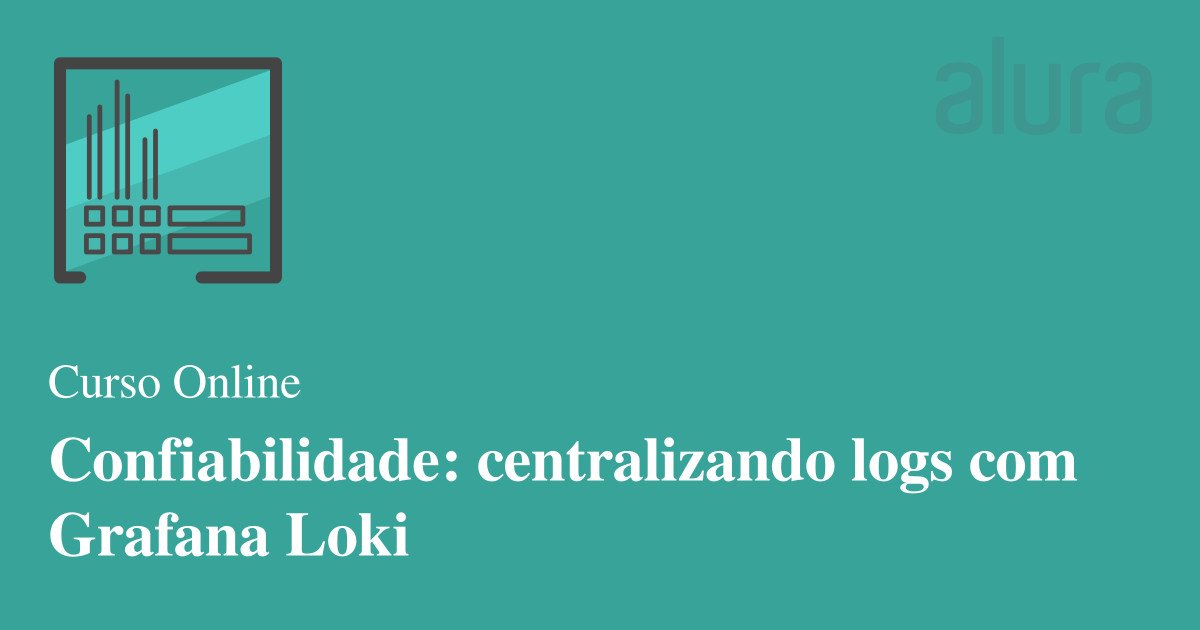 Curso Online Confiabilidade: centralizando logs com Grafana Loki | Alura