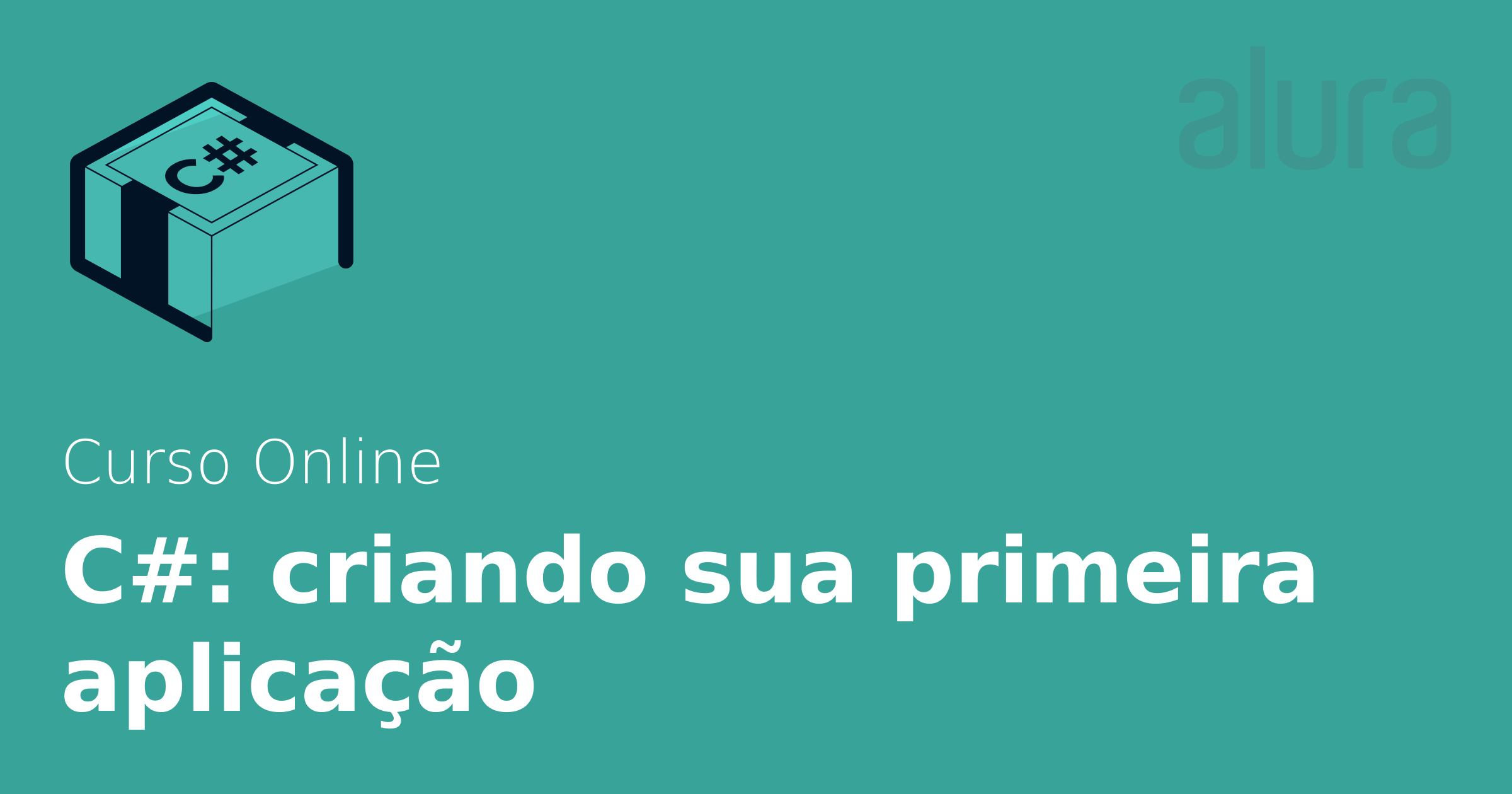 C#: criando sua primeira aplicação | Alura Cursos Online