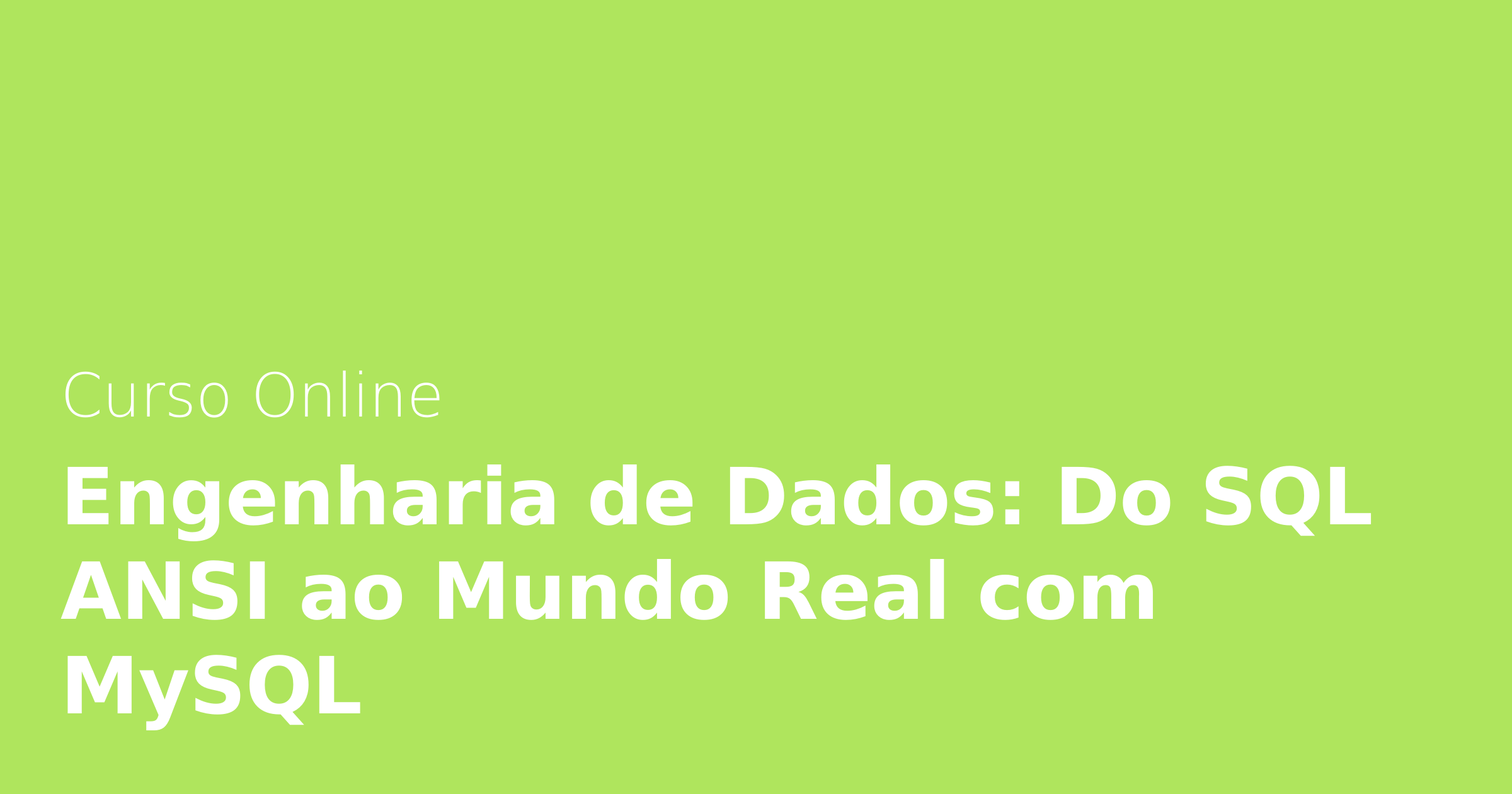 Até 38% OFF | Engenharia de Dados: Do SQL ANSI ao Mundo Real com MySQL ...