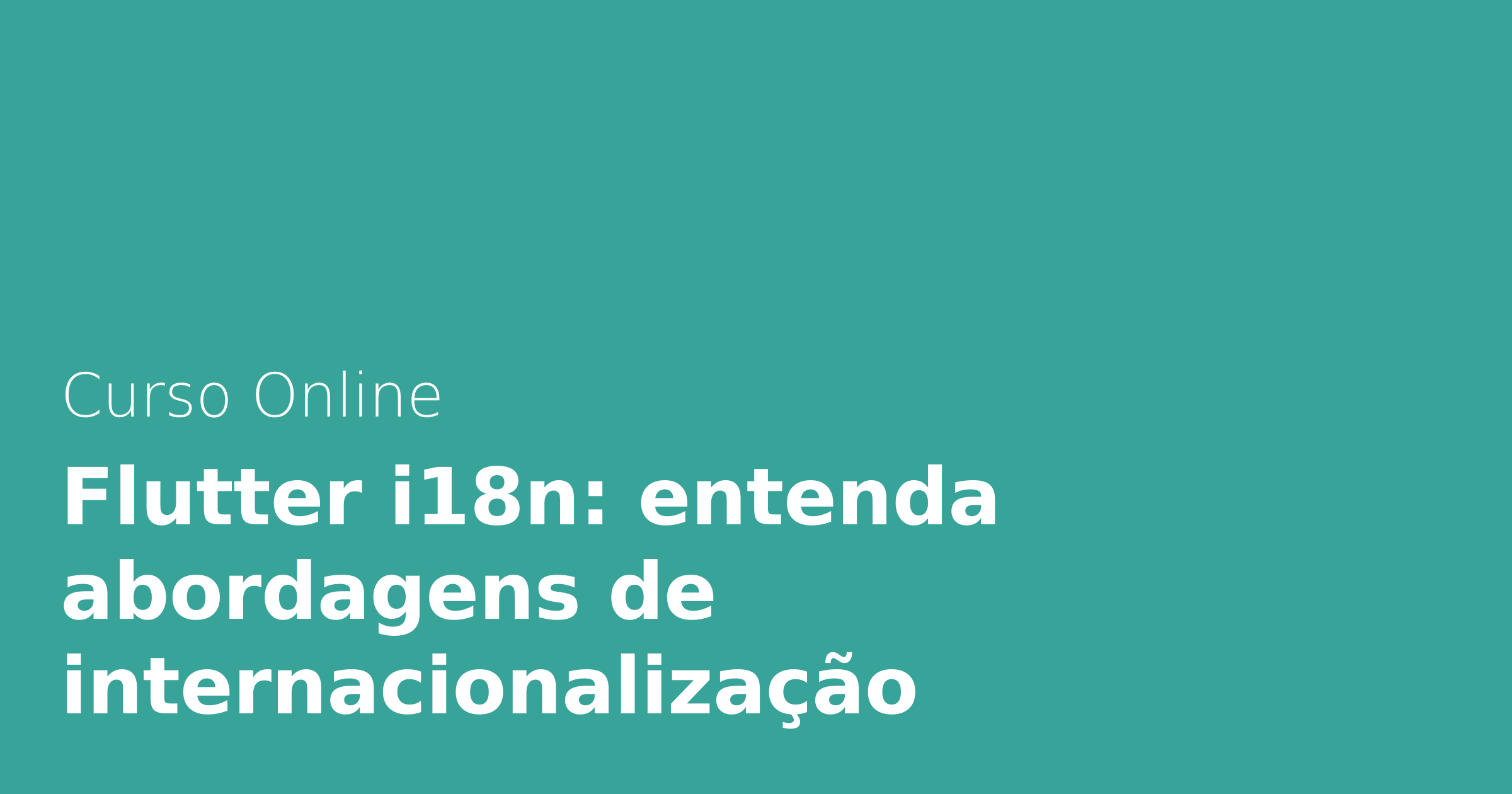 Flutter i18n: entenda abordagens de internacionalização | Alura