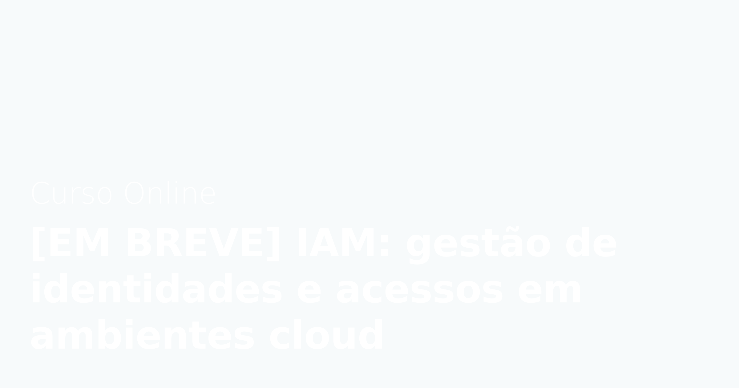 IAM: gestão de identidades e acessos em ambientes cloud | Alura