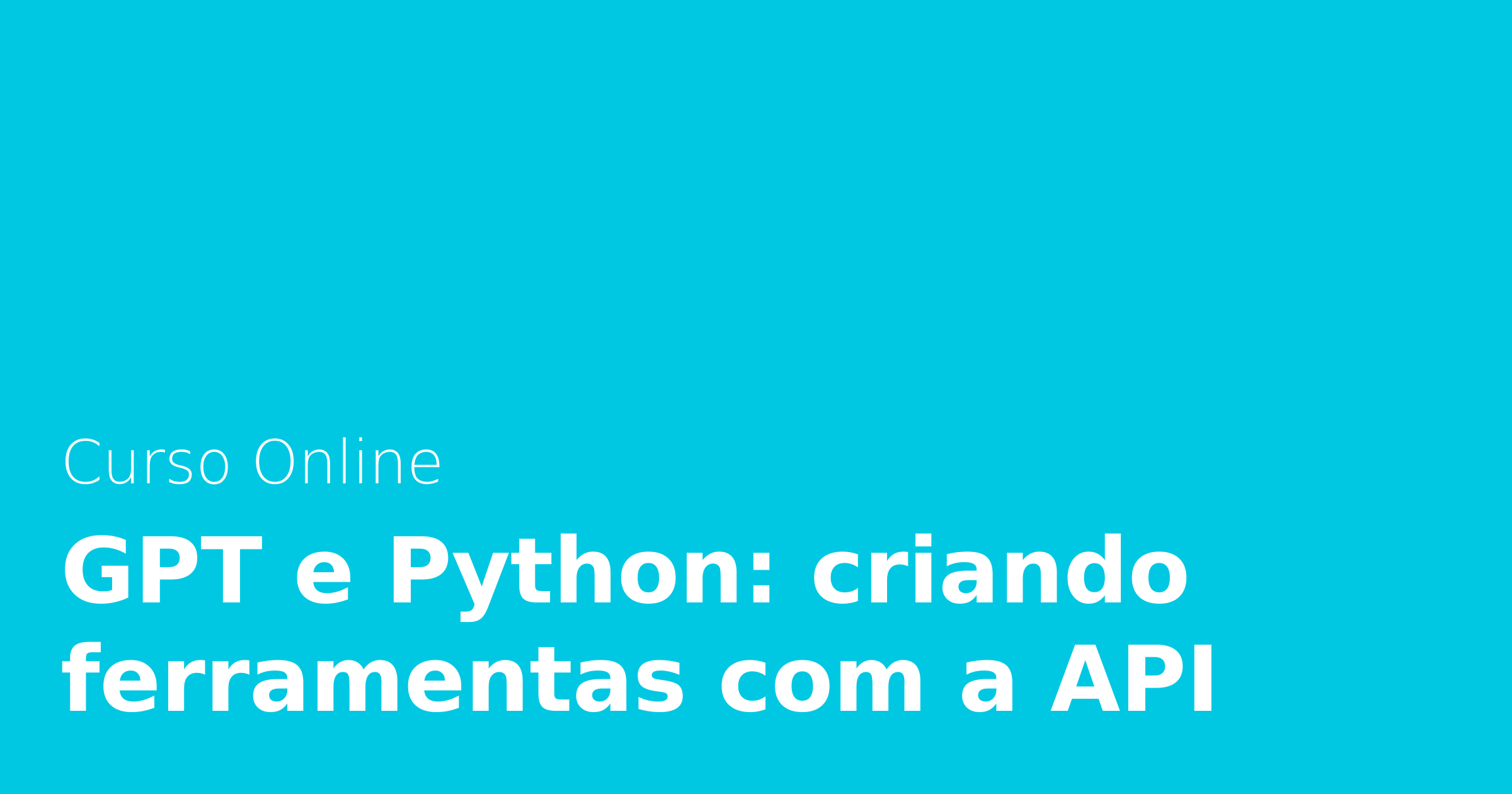 GPT e Python: criando ferramentas com a API | Alura Cursos Online