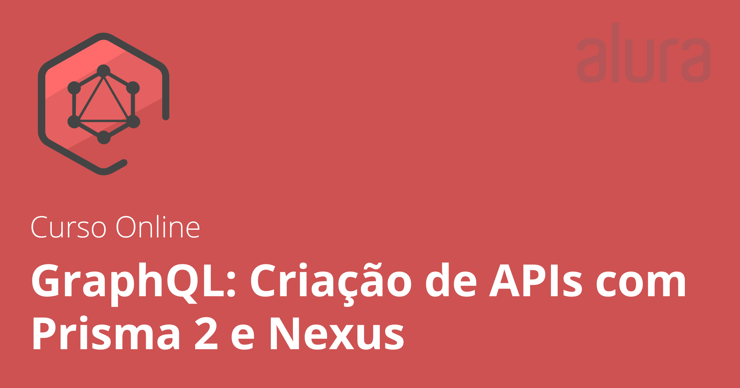 Até 38% OFF | GraphQL: criação de APIs com Prisma 2 e Nexus | Alura