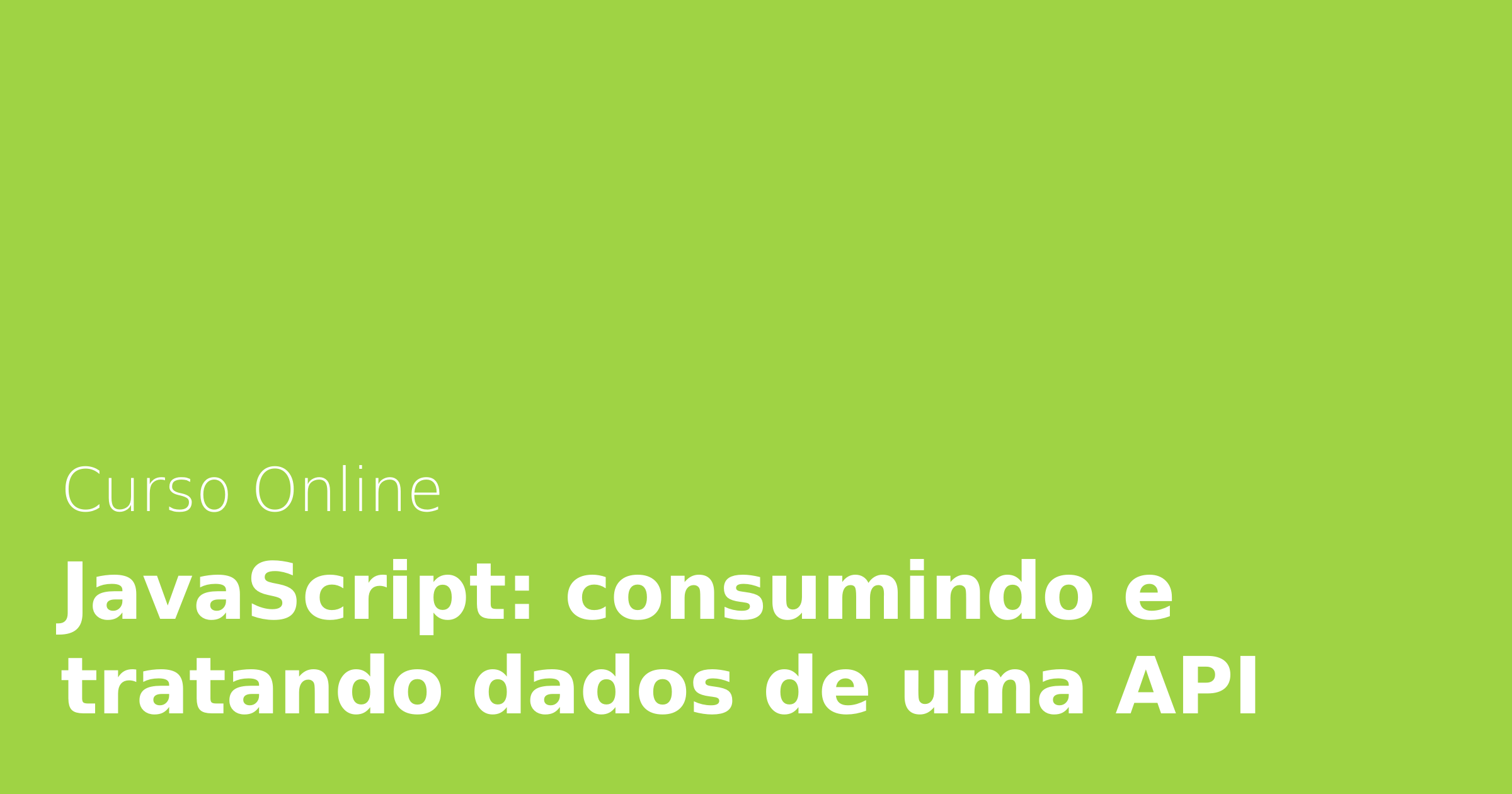 JavaScript: consumindo e tratando dados de uma API | Alura