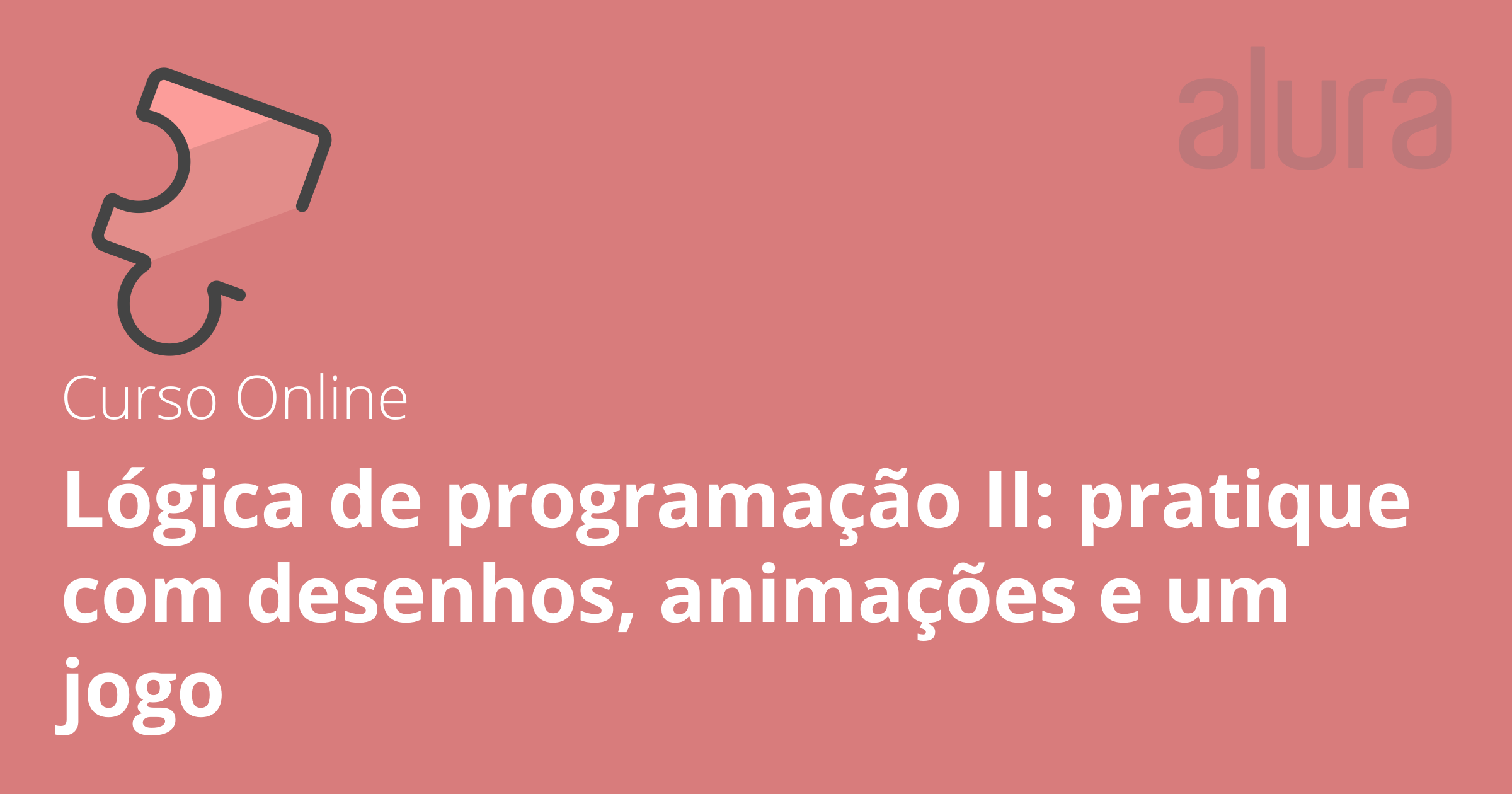 Curso Online JavaScript e HTML: pratique lógica com desenhos, animações e  um jogo