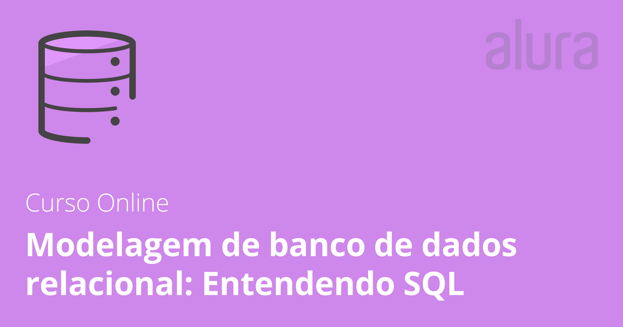 Modelagem De Banco De Dados Relacional Entendendo SQL Alura Cursos