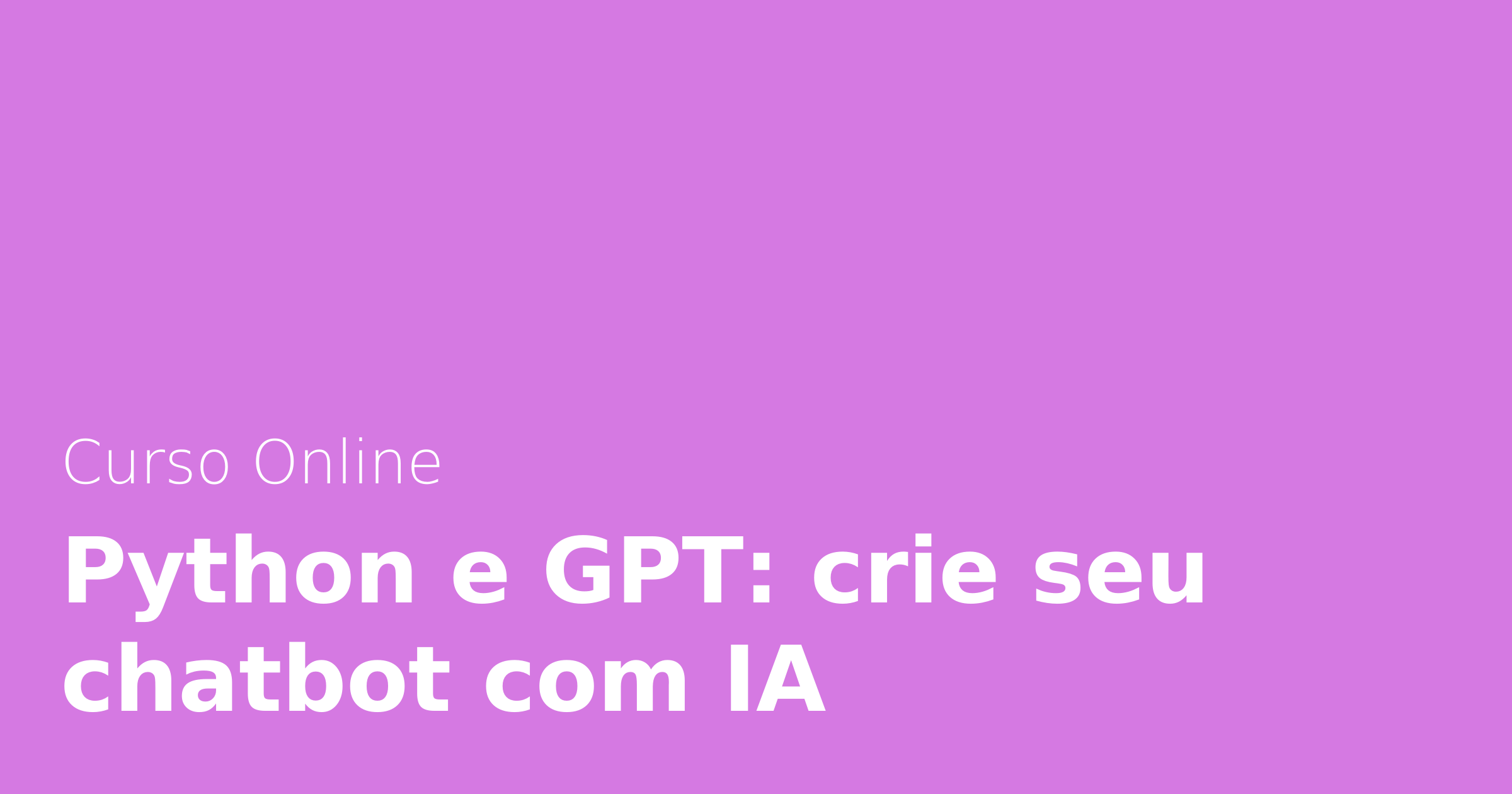 Python e GPT: crie seu chatbot com IA | Alura Cursos Online