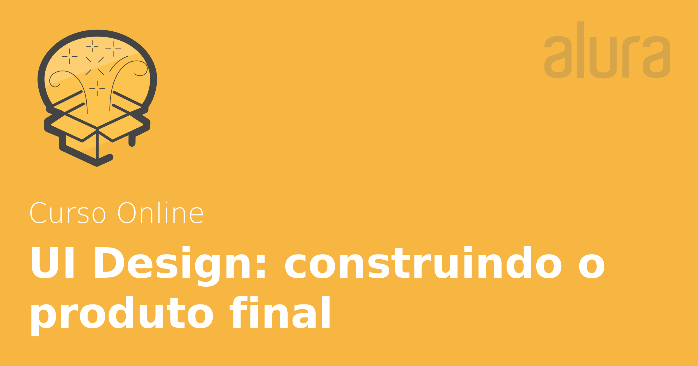 Curso online ui design construindo o produto final alura