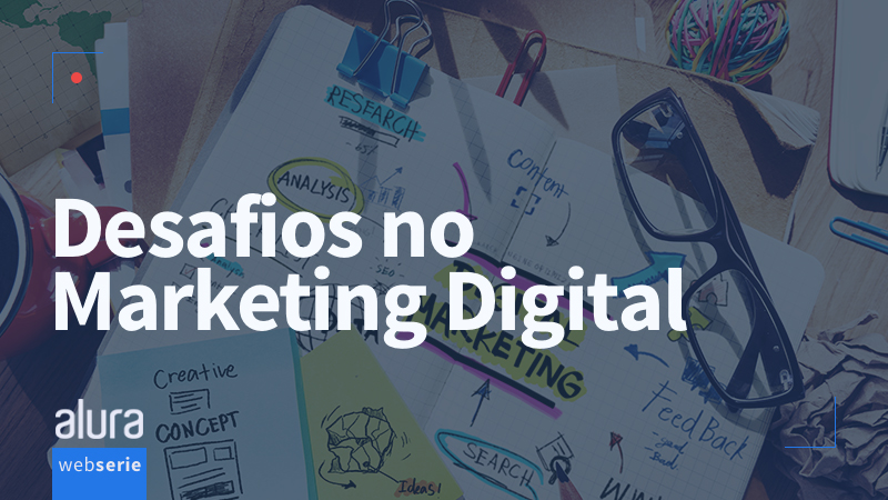 Banner da série: Desafios no Marketing Digital - em breve